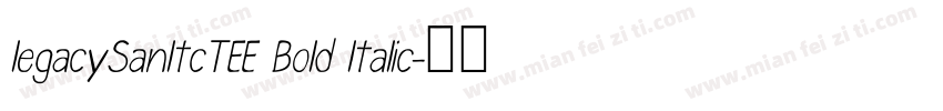 legacySanltcTEE Bold ltalic字体转换